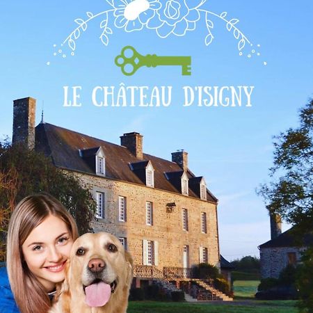 Château d'Isigny chambres d'Hôtes de charme près du Mont-Saint-Michel et de la Bretagne Isigny-le-Buat Extérieur photo